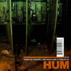 Songs of Farewell & Departure: A Tribute to HUM