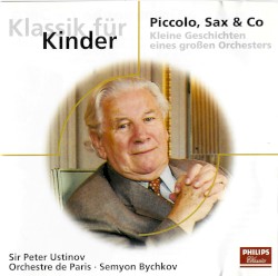Klassik für Kinder: Piccolo, Sax & Co - Kleine Geschichten eines großen Orchesters