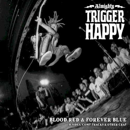 Blood Red & Forever Blue; B‐Sides, Comp Tracks & Other Crap