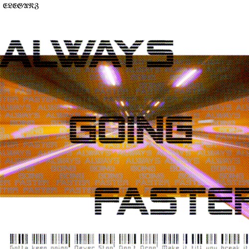 Always Going Faster