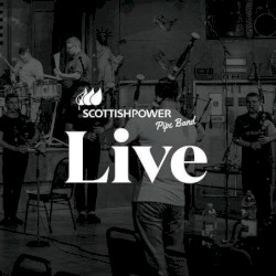ScottishPower Pipe Band Live