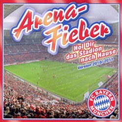 FC Bayern München: Arena-Fieber: Version 2010/2011