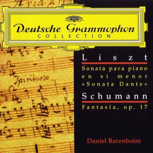Deutsche Grammophon Collection: Liszt: Sonata for Piano in B minor, "Sonata Dante" / Schumann: Fantasia, op. 17