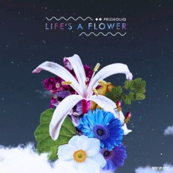 Life's a Flower