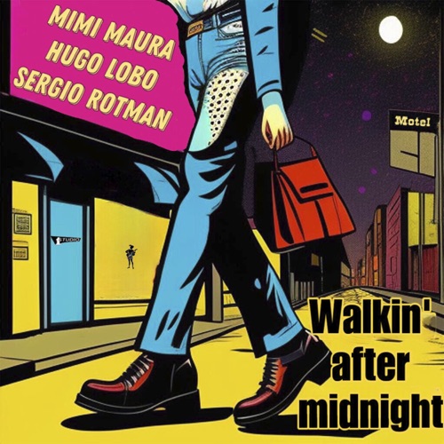 Walkin’ after midnight