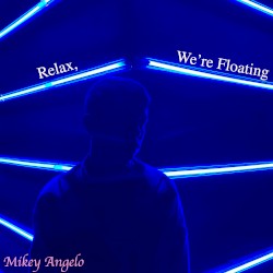 Relax, We're Floating
