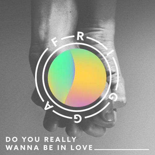 Do You Really Wanna Be in Love