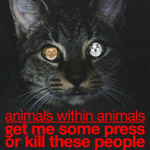 Get Me Some Press or Kill These People