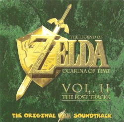 The Legend of Zelda: Ocarina of Time, Volume II - The Lost Tracks
