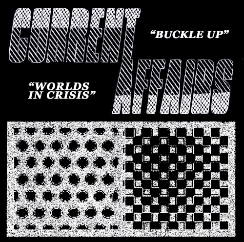 Buckle Up / Worlds In Crisis