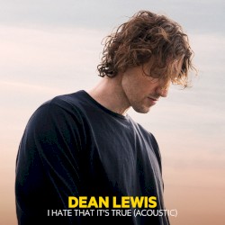 I Hate That It's True (acoustic)