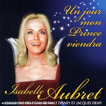Un jour mon prince viendra : Chansons des films de Walt Disney & Jacques Demy