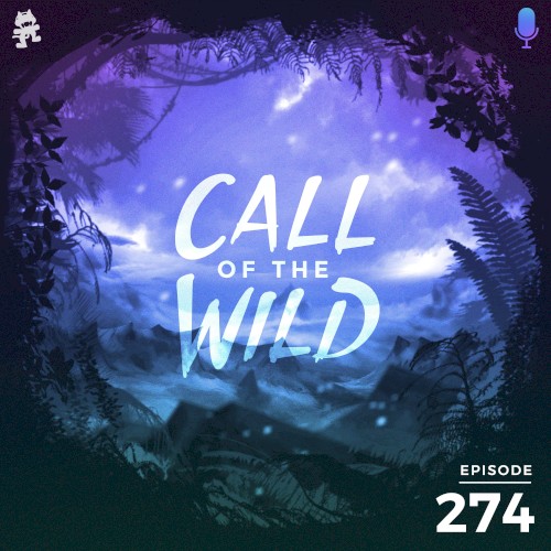 2019-11-13: 274 – Monstercat: Call of the Wild (Hosted by Half an Orange)