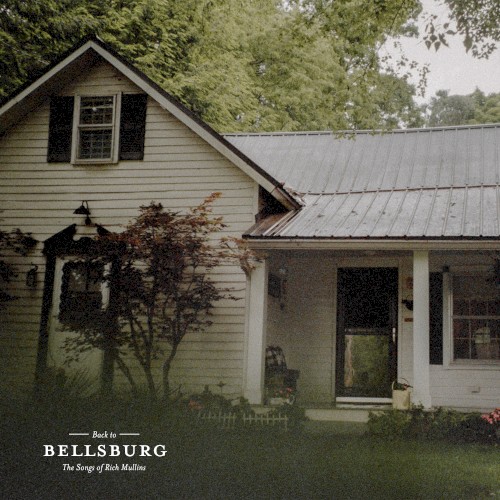 Back to Bellsburg: The Songs of Rich Mullins