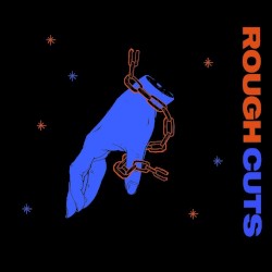 Rough Cuts