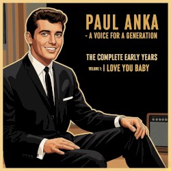 A Voice for a Generation: The Complete Early Years, Volume 1: I Love You Baby