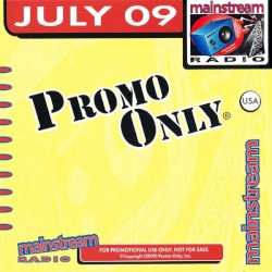 Promo Only: Mainstream Radio, July 2009
