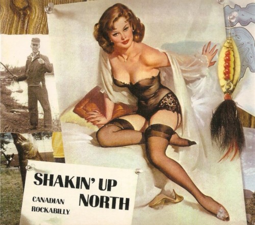 Shakin’ Up North Canadian Rockabilly, Volume 1