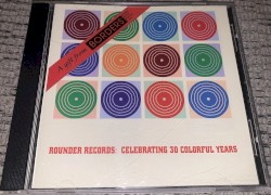 Rounder Records: Celebrating 30 Colorful Years
