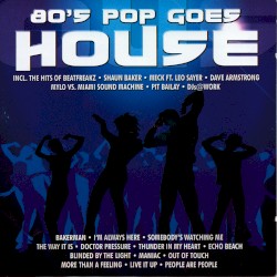 80’s Pop Goes House