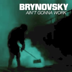 Ain't Gonna Work