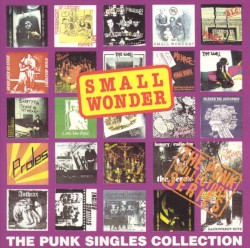 Small Wonder: The Punk Singles Collection