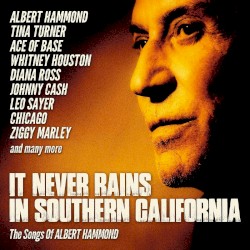 It Never Rains in Southern California: The Songs of Albert Hammond
