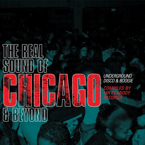 Real Sound of Chicago & Beyond: Underground Disco & Boogie