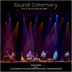 Sound Ceremony (Live in Zurich, Spring 2024)