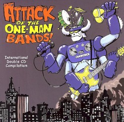 Attack of the One Man Bands!