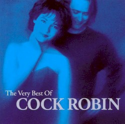 The Very Best of Cock Robin