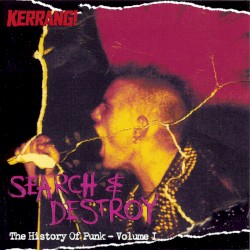Kerrang! Search & Destroy: The History of Punk, Volume 1