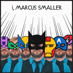 I, Marcus Smaller