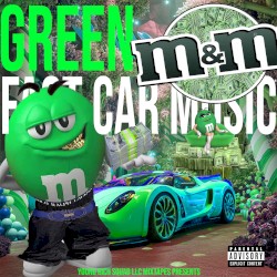 GREEN M&M : FAST CAR MUSIC