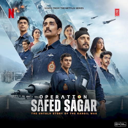 Operation Safed Sagar: The Untold Story of the Kargil War: Songs From the Netflix Series