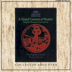 A Grand Concert of Musick: English Baroque Concertos