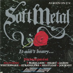 Soft Metal: It Ain’t Heavy…