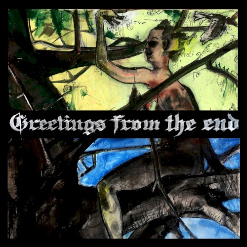 Greetings from the End
