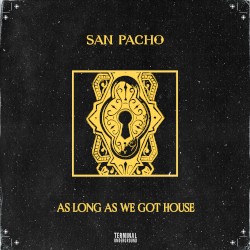As Long As We Got House