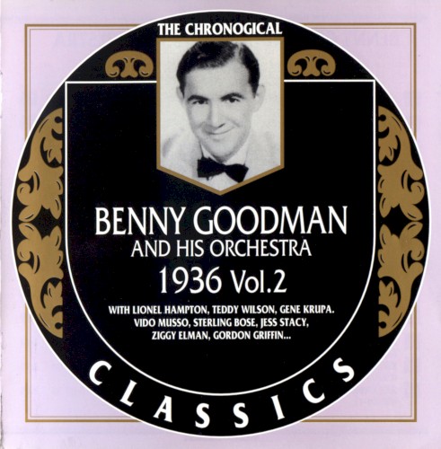 The Chronological Classics: Benny Goodman and His Orchestra 1936, Volume 2