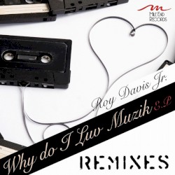 Why Do I Love Muzik (Remixes)