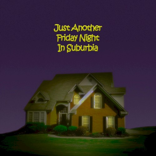 Just Another Friday Night In Suburbia
