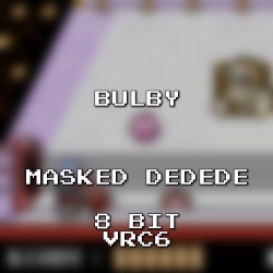 Masked Dedede 8 Bit VRC6 (Kirby Super Star Ultra)