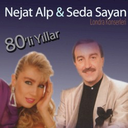 Nejat Alp - Seda Sayan 80'li Yıllar