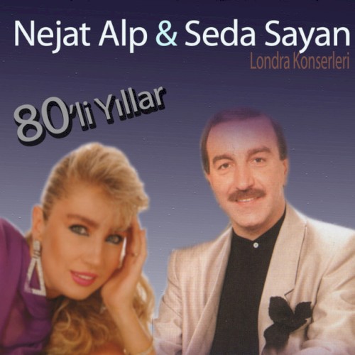 Nejat Alp - Seda Sayan 80'li Yıllar