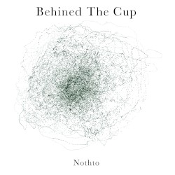 Behind the Cup