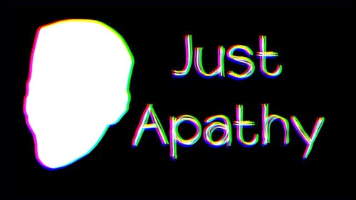 Just Apathy