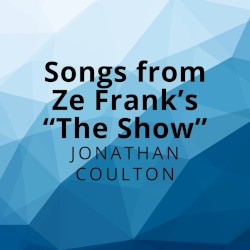 Songs from Ze Frank’s “The Show”