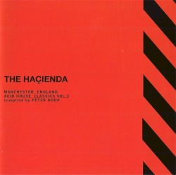 The Haçienda: Manchester, England Acid House Classics, Volume 2