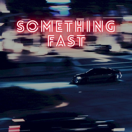 Something Fast